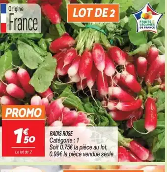 Netto RADIS ROSE Catégorie : 1 Soit 0.75€ la pièce au lot, 0.99€ la pièce vendue seule offre