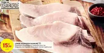 Intermarché LONGE D'ESPADON SAUMURÉ offre