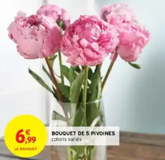 Intermarché BOUQUET DE 5 PIVOINES offre