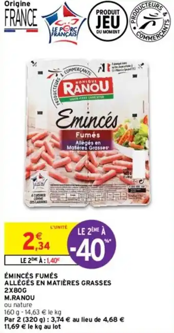 Intermarché ÉMINCÉS FUMÉS ALLÉGÉS EN MATIÈRES GRASSES offre