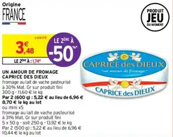 Intermarché UN AMOUR DE FROMAGE CAPRICE DES DIEUX offre