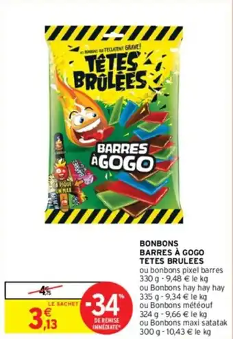 Intermarché BONBONS BARRES À GOGO TETES BRULEES offre