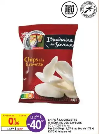 Intermarché CHIPS À LA CREVETTE ITINÉRAIRE DES SAVEURS offre