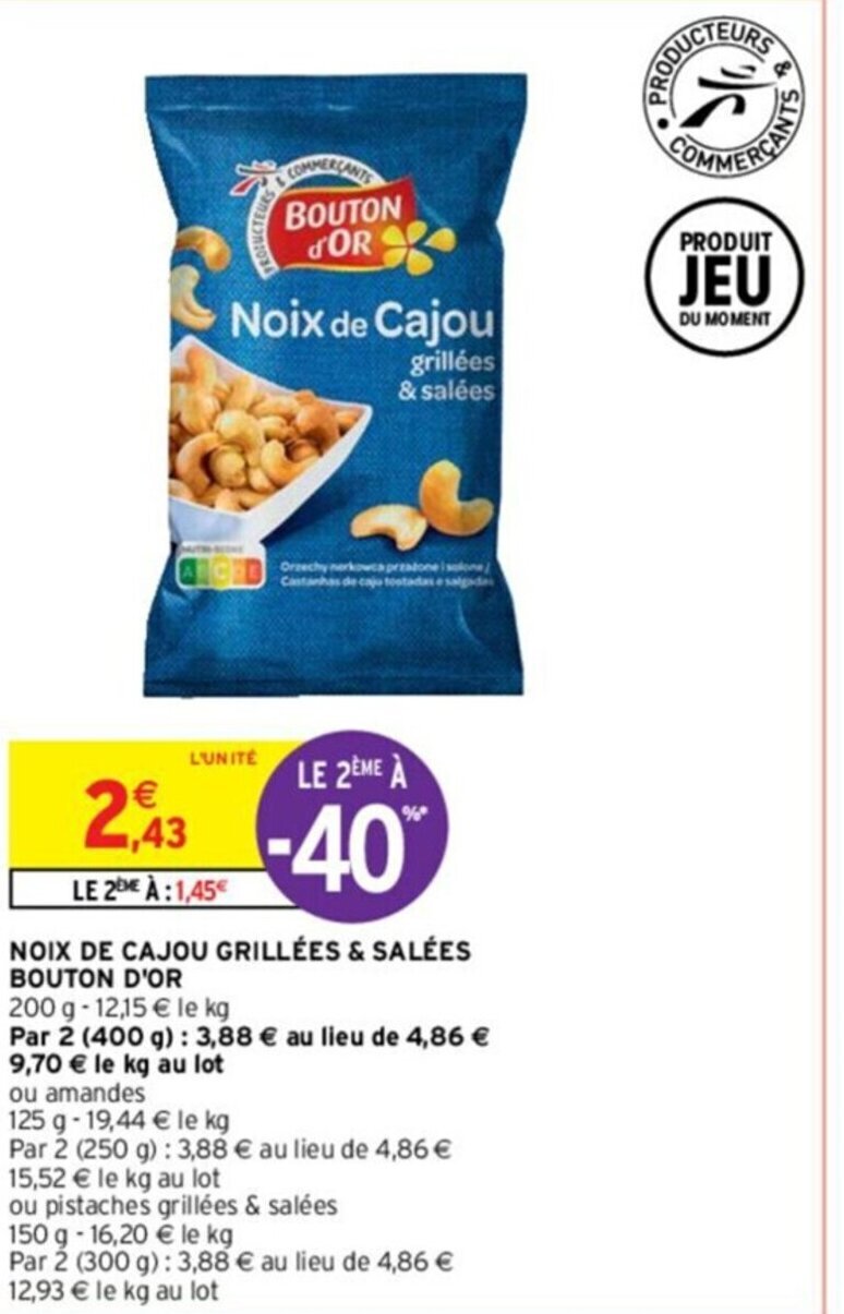 Intermarché NOIX DE CAJOU GRILLÉES & SALÉES BOUTON D'OR offre