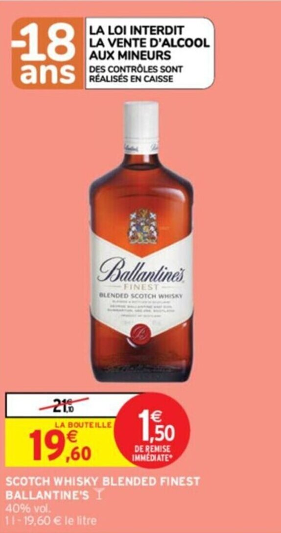 Intermarché SCOTCH WHISKY BLENDED FINEST BALLANTINE'S I offre