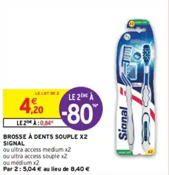 Intermarché BROSSE À DENTS SOUPLE X2 SIGNAL offre