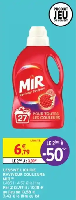 Intermarché LESSIVE LIQUIDE RAVIVEUR COULEURS MIR) offre