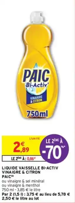 Intermarché LIQUIDE VAISSELLE BI-ACTIV VINAIGRE & CITRON PAIC offre