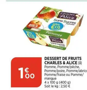 Bi1 Dessert De Fruits Charles & Alice offre