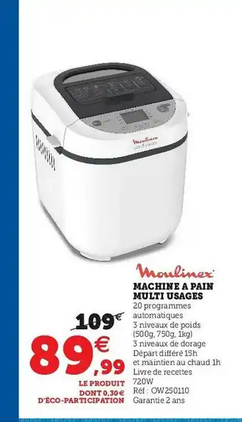 Hyper U Machine à Pain Multi Usages Moulinex offre