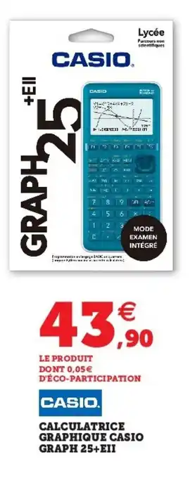 Hyper U Calculatrice graphique casio graph 25+eII offre