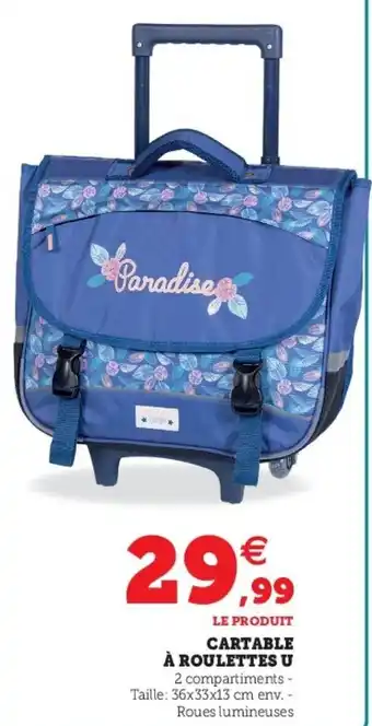 Hyper U Cartable à roulettes u offre