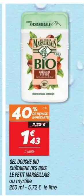 Netto Gel douche bio chataigne des bois le petit marseillais offre