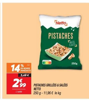 Netto Pistaches grillées & salées netto offre