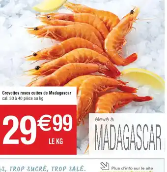 Cora x Carrefour Crevettes roses cuites de Madagascar cal. 30 à 40 pièce au kg offre
