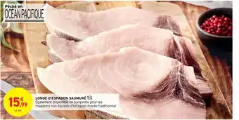 Intermarché Hyper LONGE D'ESPADON SAUMURÉ Également disponible en barquette pour les magasins non équipés d'un rayon marée traditionnel offre