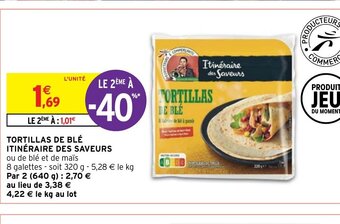 Intermarché Hyper TORTILLAS DE BLE Itinéraire des Saveurs offre