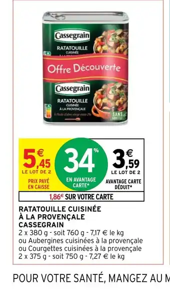 Intermarché Hyper RATATOUILLE CUISINÉE À LA PROVENÇALE CASSEGRAIN offre