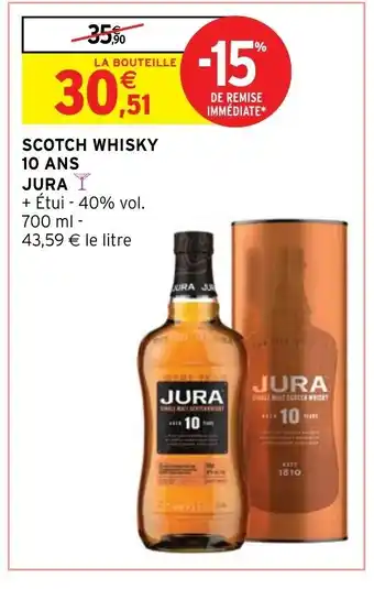 Intermarché Hyper SCOTCH WHISKY 10 ANS JURA offre