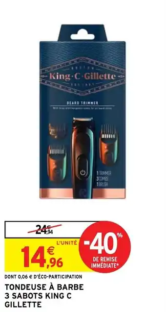 Intermarché Hyper TONDEUSE À BARBE 3 SABOTS KING C GILLETTE offre