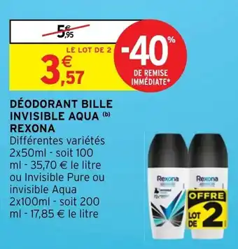 Intermarché Hyper DÉODORANT BILLE INVISIBLE AQUA (b) REXONA offre