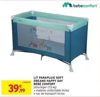 Intermarché Hyper LIT PARAPLUIE SOFT DREAMS HAPPY DAY BÉBÉ CONFORT ultra-léger (7.5 kg) offre