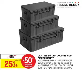 Intermarché Hyper CANTINE 80 CM - COLORIS NOIR PIERRE HENRY offre