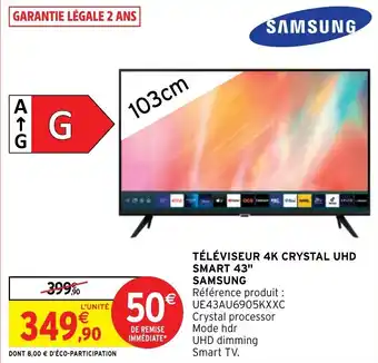 Intermarché Hyper TÉLÉVISEUR 4K CRYSTAL UHD SMART 43" SAMSUNG offre