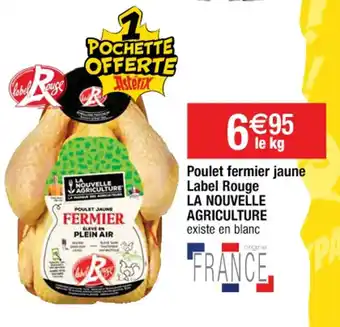Cora x Carrefour Poulet fermier jaune Label Rouge LA NOUVELLE AGRICULTURE existe en blanc offre