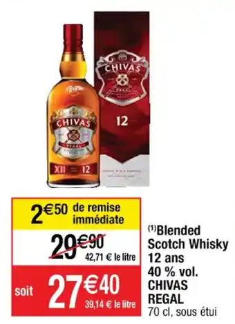 (¹) Blended Scotch Whisky 12 ans 40 % vol. CHIVAS REGAL