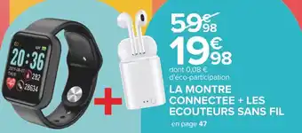Carrefour LA MONTRE CONNECTEE + LES ECOUTEURS SANS FIL offre