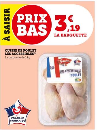 Super U Le gaulois cuisse de poulet les accessibles offre