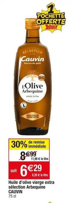 Cora x Carrefour Cauvin huile d’olive vierge extra sélection arbequine offre
