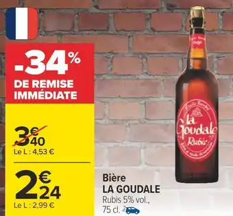 Carrefour La goudale bière offre