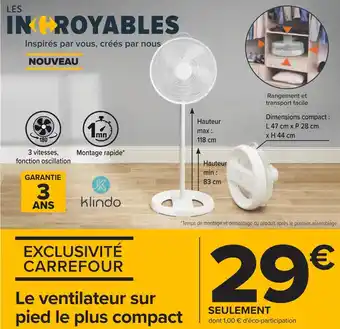 Carrefour Klindo le ventilateur sur pied le plus compact offre