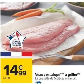Carrefour Veau : escalope à griller offre