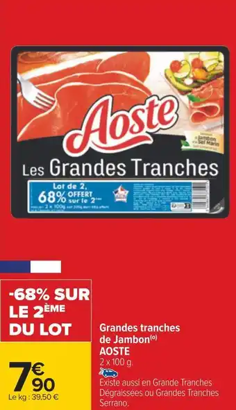 Carrefour Aoste grandes tranches de jambon offre