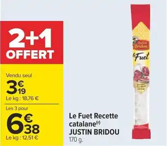 Carrefour Le Fuet Recette catalane(r) JUSTIN BRIDOU offre