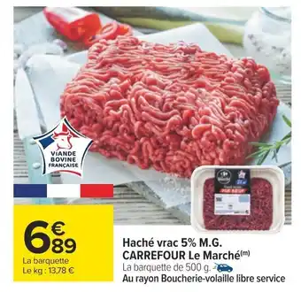 Carrefour Haché vrac 5% M.G. CARREFOUR Le Marché(m) offre