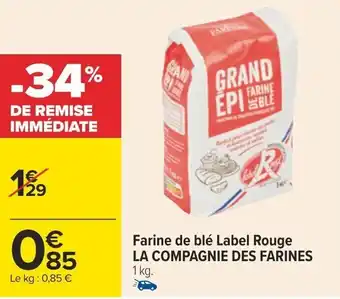 Carrefour Farine de blé Label Rouge LA COMPAGNIE DES FARINES offre