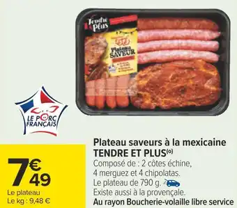 Carrefour Tendre et plus plateau saveurs à la mexicaine offre