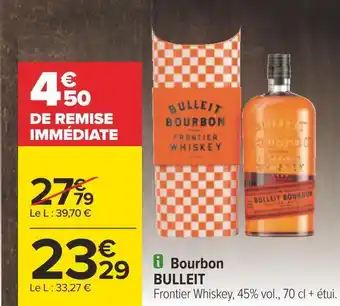 Carrefour Bulleit bourbon offre