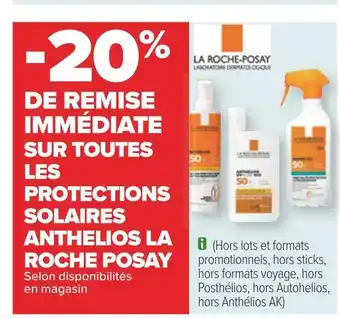 Carrefour La roche posay -20% de remise immédiate sur toutes les protections solaires anthelios la roche posay offre