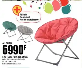 La Foir'Fouille FAUTEUIL PLIABLE LUNA offre