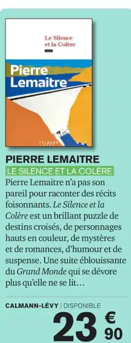 PIERRE LEMAITRE LE SILENCE ET LA COLÈRE