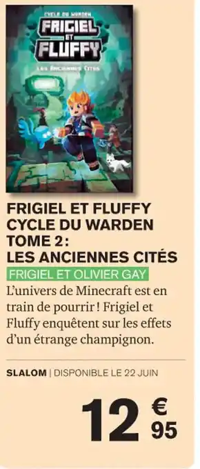 Carrefour FRIGIEL ET FLUFFY CYCLE DU WARDEN TOME 2: LES ANCIENNES CITÉS FRIGIEL ET OLIVIER GAY offre