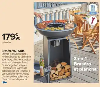 Carrefour Braséro VARKAUS offre