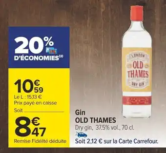 Carrefour Gin OLD THAMES offre