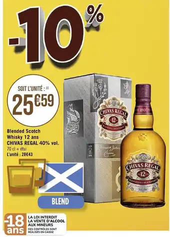 Géant Casino Blended Scotch Whisky 12 ans CHIVAS REGAL 40% vol. 70 cl + étui L'unité : 28€43 offre