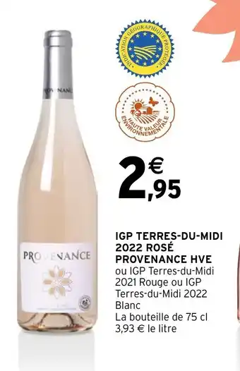 Intermarché Express IGP TERRES-DU-MIDI 2022 ROSÉ PROVENANCE HVE ou IGP Terres-du-Midi 2021 Rouge ou IGP Terres-du-Midi 2022 offre